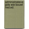 Administratieve gids wie bouwt ned.ed. by Wastiels