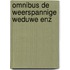 Omnibus de weerspannige weduwe enz