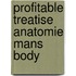 Profitable treatise anatomie mans body