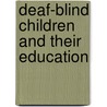 Deaf-blind children and their education door Onbekend