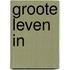 Groote leven in