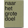 Naar het grote doel door Amber Albarda