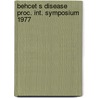 Behcet s disease proc. int. symposium 1977 by Unknown