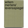 Willem Mertens' levensspiegel door J. van Oudshoorn