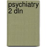 Psychiatry 2 dln door Fuente