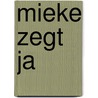 Mieke zegt ja door Lems