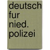 Deutsch fur nied. polizei door Duchateau