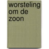 Worsteling om de zoon by Couvee