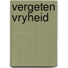 Vergeten vryheid door Ellis Peters