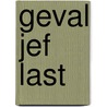 Geval jef last door Rost