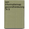 Cpn informatiemap gezondheidszorg 74 9 door Onbekend