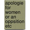 Apologie for women or an oppsition etc by Heale