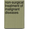 Non-surgical treatment of malignant diseases door Onbekend