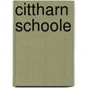 Cittharn schoole door Holborne