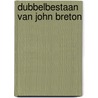 Dubbelbestaan van john breton door Irwin Shaw
