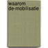 Waarom de-mobilisatie