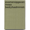 Examenopgaven meao bedryfsadministr. door Rothert