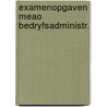 Examenopgaven meao bedryfsadministr. by Rothert