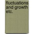 Fluctuations and growth etc.