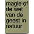 Magie of de wet van de geest in natuur
