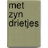 Met zyn drietjes
