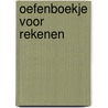 Oefenboekje voor rekenen by Boer
