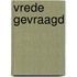 Vrede gevraagd