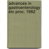 Advances in gastroenterology etc proc. 1982 by Unknown