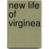 New life of virginea