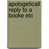 Apologeticall reply to a booke etc door Davenport