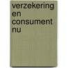 Verzekering en consument nu door Onbekend