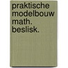 Praktische modelbouw math. beslisk. door Meerendonk