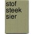 Stof steek sier