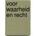 Voor waarheid en recht