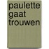 Paulette gaat trouwen