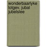 Wonderbaarlyke lotgev. jubal jubelslee door Gerrit Komrij
