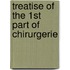 Treatise of the 1st part of chirurgerie