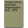 Muscle nerve and brain degeneration proc. 1979 door Onbekend