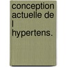 Conception actuelle de l hypertens. door Pothuizen