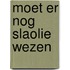 Moet er nog slaolie wezen