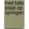 Fred fallo staat op springen by Willem