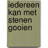Iedereen kan met stenen gooien