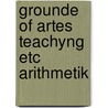 Grounde of artes teachyng etc arithmetik door Record