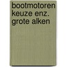Bootmotoren keuze enz. grote alken by Zuilekom