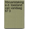 Frbruaristaking e.d. toestand van vandaag 67 3 door Onbekend