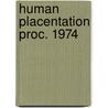 Human placentation proc. 1974 door Onbekend