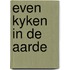 Even kyken in de aarde