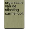 Organisatie van de stichting carmel-coll. by Smets
