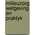 Milieuzorg wetgeving en praktyk