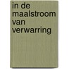 In de maalstroom van verwarring door Lindeboom